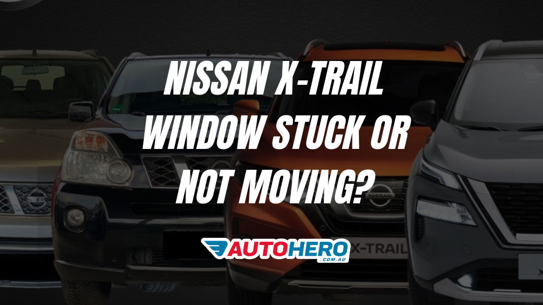 Nissan X-Trail Window Stuck or Not Moving?